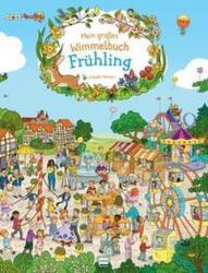 Mein großes Wimmelbuch Frühling (ISBN: 9783741526237)