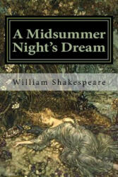 A Midsummer Night's Dream: Illustrated - William Shakespeare, Arthur Rackham (ISBN: 9781976470431)