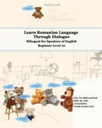 Learn Romanian Language Through Dialogue: Bilingual for Speakers of English Beginner Level A1 Audio tracks inclusive - Drakula Arefu (ISBN: 9781981730476)