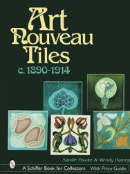 Art Nouveau Tiles, c. 1890-1914 - Wendy Harvey (ISBN: 9780764314414)