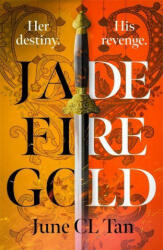 Jade Fire Gold - June CL Tan (ISBN: 9781529370591)