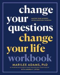 Change Your Questions, Change Your Life Workbook (ISBN: 9781523091201)