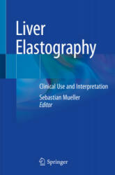 Liver Elastography: Clinical Use and Interpretation - Sebastian Mueller (ISBN: 9783030405441)
