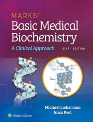 Marks' Basic Medical Biochemistry: A Clinical Approach - Michael A. Lieberman, Alisa Peet (ISBN: 9781975150143)