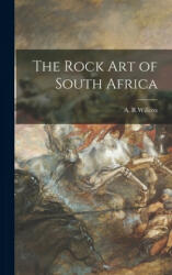 The Rock Art of South Africa - A. R. Willcox (ISBN: 9781013317286)