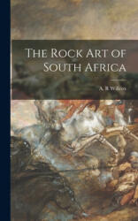 The Rock Art of South Africa - A. R. Willcox (ISBN: 9781013317286)