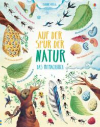 Auf der Spur der Natur - Emily Bone, Jamie Ball, Helen Edmonds, Anna Gould, Tilly Kitching (ISBN: 9781789411423)