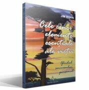 CELE CINCI ELEMENTE ESENTIALE ALE VIETII - Ghidul succesului personal - Jim Rohn (ISBN: 9789737780591)