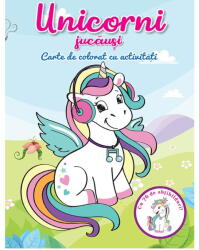 Unicorni jucausi. Carte de colorat cu abtibilduri (ISBN: 9786068555850)