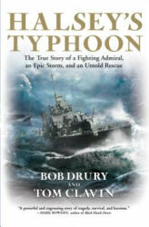 Halsey's Typhoon: The True Story of a Fighting Admiral, an Epic Storm, and an Untold Rescue - Bob Drury, Tom Clavin (ISBN: 9780802143372)