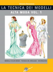La tecnica dei modelli. Alta moda - Antonio Donnanno, N. Bonzi (ISBN: 9788889628324)