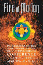 Fire of Motion: Proceedings of the Tenth Biennial National Ordo Templi Orientis Conference - Ordo Templi Orientis (ISBN: 9781973888277)