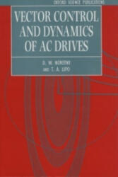 Vector Control and Dynamics of AC Drives - Donald W. Novotny, T. A. Lipo (ISBN: 9780198564393)