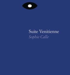 Sophie Calle - Suite Venitienne (ISBN: 9781938221095)