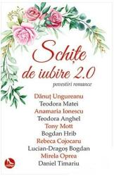 Schițe de iubire 2.0. Povestiri romance (ISBN: 9786067495393)