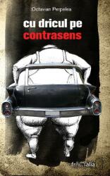 Cu dricul pe contrasens (ISBN: 9786069400500)