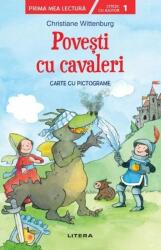 Povesti cu cavaleri. Carte cu pictograme. Citesc cu ajutor (Nivelul 1) - Christiane Wittenburg (ISBN: 9786063382581)