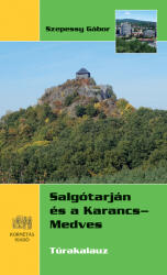 Szepessy Gábor: Salgótarján és a Karancs-Medves - Túrakalauz (ISBN: 9786155937378)