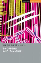 Shopping And F***ing - Mark Ravenhill (2007)