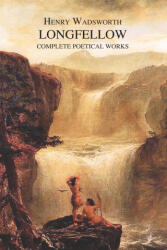 Complete Poetical Works of Henry Wadsworth Longfellow (ISBN: 9781789433036)