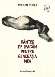 Cantec de leagan pentru generatia mea - Cosmin Perta (ISBN: 9789734728169)
