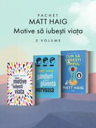 Pachet Motive să iubești viața - 3 cărți de Matt Haig (2019)