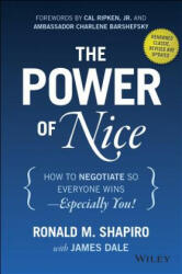 Power of Nice- How to Negotiate So Everyone Wins - Especially You! Revised and Updated - Ronald M. Shapiro (ISBN: 9781118969625)