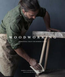 Woodworking: Traditional Craft for Modern Living - Andrea Brugi, Samina Langholz, Ditte Isager (ISBN: 9781611806588)