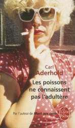 Les poissons ne connaissent pas l'adultere - C. Aderhold, Carl Aderhold (ISBN: 9782253157328)