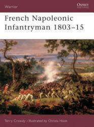 French Napoleonic Infantryman 1803-15 - Terry Crowdy (ISBN: 9781841764542)