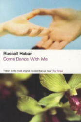 Come Dance With Me - Russell Hoban (ISBN: 9780747578895)