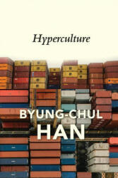 Hyperculture: Culture and Globalisation - Byung-Chul Han (ISBN: 9781509546176)