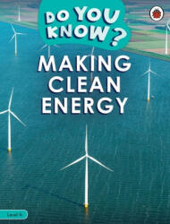 Do You Know? Level 4 - Making Clean Energy - Ladybird (ISBN: 9780241503447)