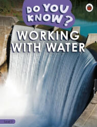 Do You Know? Level 3 - Working With Water - Ladybird (ISBN: 9780241503423)