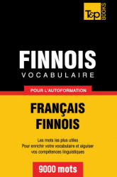 Vocabulaire Français-Finnois pour l'autoformation - 9000 mots - Taranov Andrey (ISBN: 9781780711669)