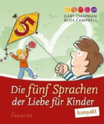 Die 5 Sprachen der Liebe für Kinder kompakt - Gary Chapman, Ross Campbell (ISBN: 9783868276145)