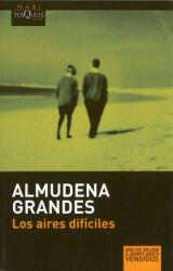Los aires dificiles - Almudena Grandes (ISBN: 9788483835005)