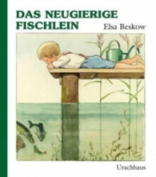 Das neugierige Fischlein - Elsa Beskow, Diethild Plattner (ISBN: 9783825176174)