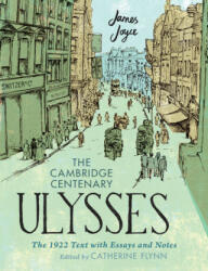Cambridge Centenary Ulysses: The 1922 Text with Essays and Notes - James Joyce, Catherine Flynn (ISBN: 9781316515945)