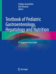 Textbook of Pediatric Gastroenterology, Hepatology and Nutrition: A Comprehensive Guide - Stefano Guandalini, Anil Dhawan (ISBN: 9783030800673)