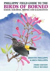 Phillipps' Field Guide to the Birds of Borneo: Sabah Sarawak Brunei and Kalimantan - Fully Revised Third Edition (ISBN: 9780691161679)