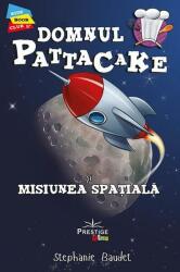 Domnul Pattacake si Misiunea Spatiala - Stephanie Baudet (ISBN: 9786069609408)
