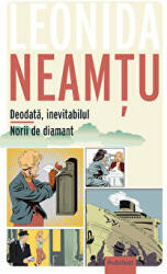 Deodata, Inevitabilul; Norii De Diamant - Leonida Neamtu (ISBN: 9786069605912)