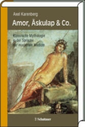 Amor, Äskulap & Co. - Axel Karenberg (ISBN: 9783794523436)