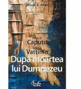 După moartea lui Dumnezeu - Gianni Vattimo (ISBN: 9789736695544)