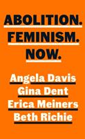 Abolition. Feminism. Now. - Angela Y. Davis, Erica Meiners, Beth Richie, Gina Dent (ISBN: 9780241543740)