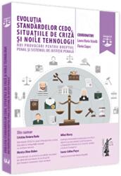 Evolutia standardelor CEDO, situatiile de criza si noile tehnologii - Laura Maria Stanila, Flaviu Ciopec (ISBN: 9786063909160)