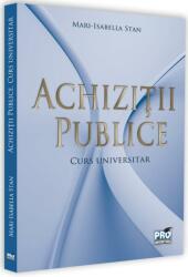 Achizitii Publice. Curs universitar - Mari-Isabella Stan (ISBN: 9786062614171)