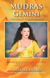 Mudras for Gemini - Sabrina Mesko (ISBN: 9780615918532)