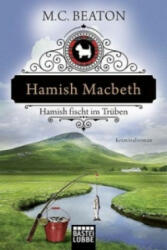 Hamish Macbeth, Hamish fischt im Trüben - M. C. Beaton (ISBN: 9783404174355)